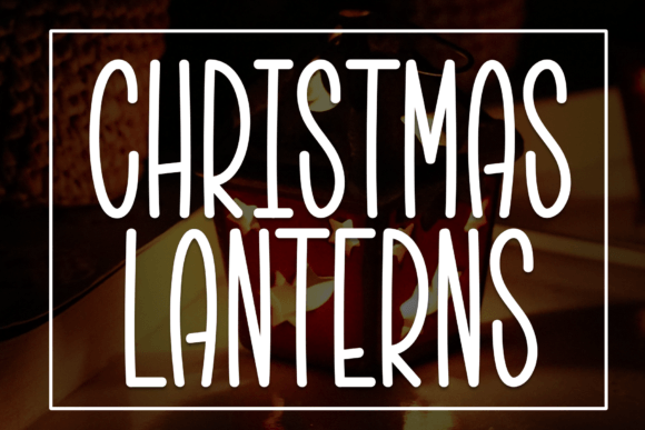 Christmas Lanterns: A Festive Display Font for Marketers