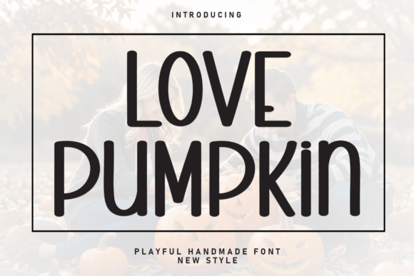 Love Pumpkin: A Whimsical Display Font for Creative Projects